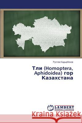 Tli (Homoptera, Aphidoidea) Gor Kazakhstana Kadyrbekov Rustem 9783659513435 LAP Lambert Academic Publishing