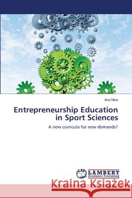 Entrepreneurship Education in Sport Sciences Naia Ana 9783659523212 LAP Lambert Academic Publishing