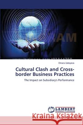 Cultural Clash and Cross-border Business Practices Uatayeva, Dinara 9783659527371 LAP Lambert Academic Publishing
