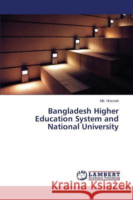 Bangladesh Higher Education System and National University Hossain MD 9783659527739