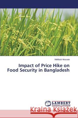 Impact of Price Hike on Food Security in Bangladesh Hossain Mahbub 9783659533020