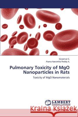 Pulmonary Toxicity of Mgo Nanoparticles in Rats G. Kiranmai 9783659540714 LAP Lambert Academic Publishing
