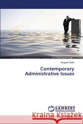 Contemporary Administrative Issues Nafei Wageeh 9783659546440 LAP Lambert Academic Publishing