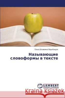 Nazyvayushchie Slovoformy V Tekste Nadibaidze Ol'ga Shalvovna 9783659550904 LAP Lambert Academic Publishing
