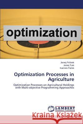 Optimization Processes in Agriculture Prisenk, Jernej 9783659553189 LAP Lambert Academic Publishing
