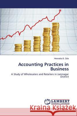 Accounting Practices in Business Zala, Heenaba B. 9783659555824 LAP Lambert Academic Publishing