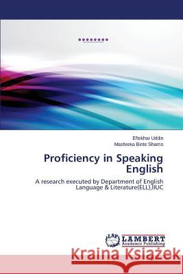 Proficiency in Speaking English Uddin Eftekhar 9783659573743 LAP Lambert Academic Publishing