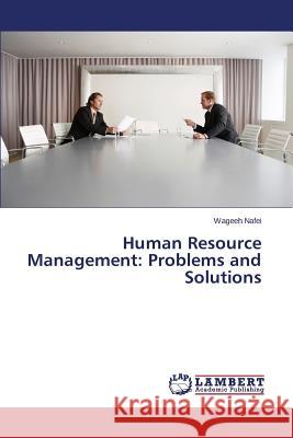 Human Resource Management: Problems and Solutions Nafei Wageeh 9783659587498 LAP Lambert Academic Publishing