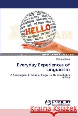Everyday Experiences of Linguicism Uekusa, Shinya 9783659590320 LAP Lambert Academic Publishing