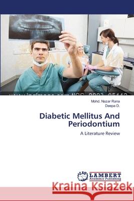 Diabetic Mellitus And Periodontium Rana, Mohd Nazar 9783659590573 LAP Lambert Academic Publishing