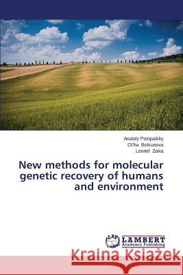 New methods for molecular genetic recovery of humans and environment Potopalsky Anatoly 9783659607554 LAP Lambert Academic Publishing