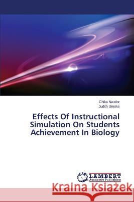 Effects Of Instructional Simulation On Students Achievement In Biology Nwafor Chika                             Umoke Judith 9783659633324 LAP Lambert Academic Publishing
