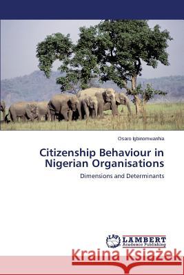 Citizenship Behaviour in Nigerian Organisations Igbinomwanhia Osaro 9783659672330 LAP Lambert Academic Publishing