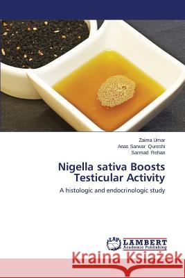 Nigella sativa Boosts Testicular Activity Umar Zaima 9783659675065 LAP Lambert Academic Publishing