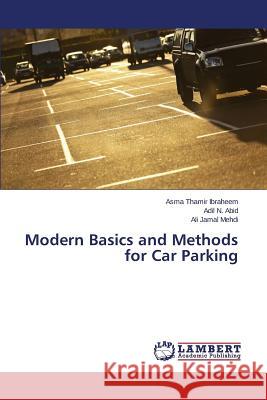 Modern Basics and Methods for Car Parking Ibraheem Asma Thamir                     Abid Adil N.                             Mehdi Ali Jamal 9783659681943 LAP Lambert Academic Publishing