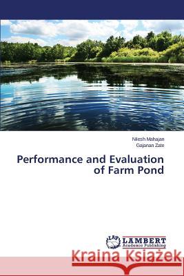 Performance and Evaluation of Farm Pond Mahajan Nilesh                           Zate Gajanan 9783659695230 LAP Lambert Academic Publishing