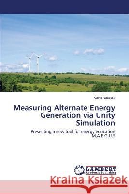 Measuring Alternate Energy Generation via Unity Simulation Nataraja Kavin 9783659706783