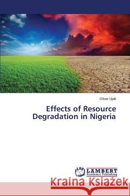 Effects of Resource Degradation in Nigeria Ujah Oliver 9783659744389 LAP Lambert Academic Publishing
