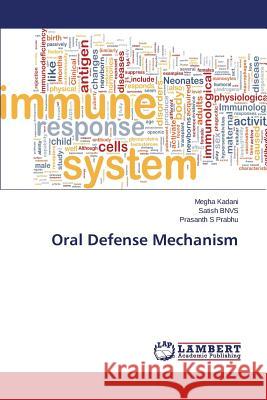 Oral Defense Mechanism Kadani Megha                             Bnvs Satish                              Prabhu Prasanth S. 9783659748271 LAP Lambert Academic Publishing