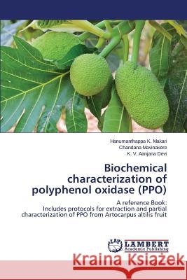 Biochemical characterization of polyphenol oxidase (PPO) K. Makari Hanumanthappa 9783659757181 LAP Lambert Academic Publishing