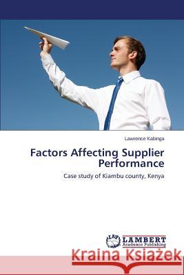 Factors Affecting Supplier Performance Kabinga Lawrence 9783659760747 LAP Lambert Academic Publishing