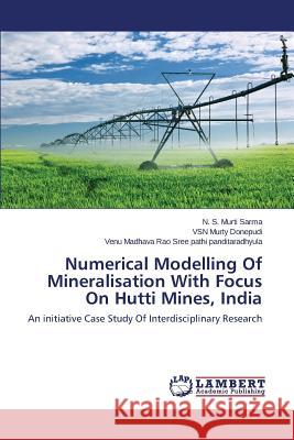 Numerical Modelling Of Mineralisation With Focus On Hutti Mines, India S. 9783659768699 LAP Lambert Academic Publishing
