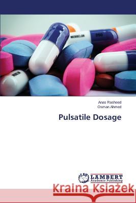 Pulsatile Dosage Rasheed Anas                             Ahmed Osman 9783659774300