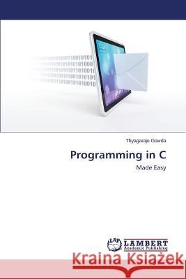 Programming in C Gowda Thyagaraju 9783659776342