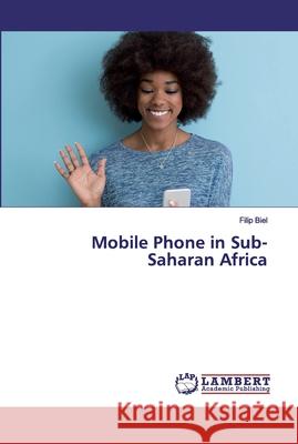 Mobile Phone in Sub-Saharan Africa Biel, Filip 9783659800924