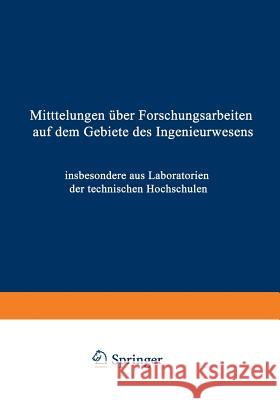 Mittteilungen Über Forschungsarbeiten Auf Dem Gebiete Des Ingenieurwesens: Insbesondere Aus Den Laboratorien Der Technischen Hochschulen Kammerer, Otto 9783662016916 Springer