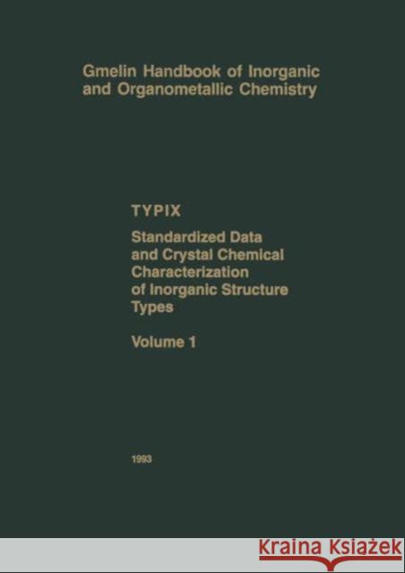Typix -- Standardized Data and Crystal Chemical Characterization of Inorganic Structure Types Parthé, Erwin 9783662029114