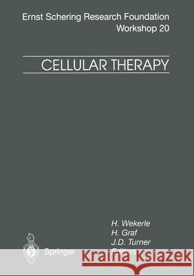 Cellular Therapy H. Wekerle, H. Graf, J.D. Turner 9783662035115 Springer-Verlag Berlin and Heidelberg GmbH & 