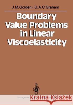 Boundary Value Problems in Linear Viscoelasticity John M George A John M. Golden 9783662061589 Springer