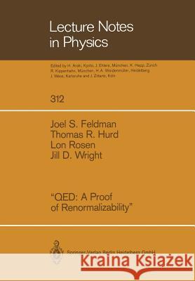 “QED A Proof of Renormalizability” Joel S. Feldman, Thomas R. Hurd, Lon Rosen, Jill D. Wright 9783662136638