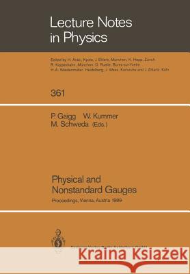 Physical and Nonstandard Gauges: Proceedings of a Workshop Organized at the Institute for Theoretical Physics of the Technical University, Vienna, Aus Gaigg, Peter 9783662137994 Springer