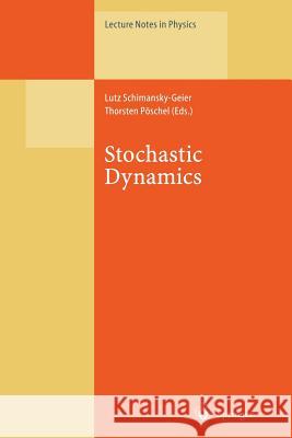 Stochastic Dynamics Lutz Schimansky-Geier Thorsten Poschel 9783662141229 Springer
