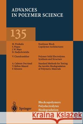 Blockcopolymers, Polyelectrolytes, Biodegradation V. Bellon-Maurel, A. Calmon-Decriaud, V. Chandrasekhar, N. Hadjichristidis, J.W. Mays, S. Pispas, M. Pitsikalis, F. Silv 9783662147498 Springer-Verlag Berlin and Heidelberg GmbH & 