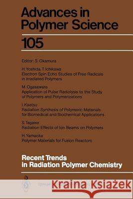 Recent Trends in Radiation Polymer Chemistry Seizo Okamura T. Ichikawa I. Kaetsu 9783662149454 Springer