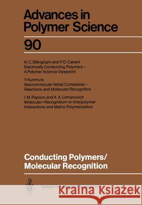 Conducting Polymers/Molecular Recognition N.C. Billingham, P.D. Calvert, Y. Kurimura, A.A. Litmanovich, I.M. Papisov 9783662150795 Springer-Verlag Berlin and Heidelberg GmbH & 