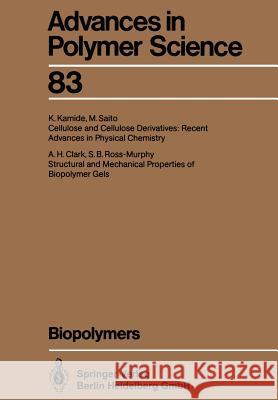 Biopolymers Allan H. Clark Kenji Kamide Simon B. Ross-Murphy 9783662151686 Springer