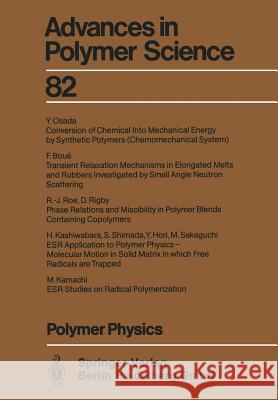 Polymer Physics Francois Boue, Yasuro Hori, Mikiharu Kamachi, Hisatsugu Kashiwabara, Yoshihito Osada, David Rigby, Ryong-Joon Roe, Masat 9783662151761