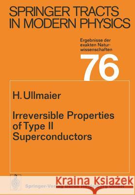 Irreversible Properties of Type II Superconductors Hans Ullmaier 9783662158593 Springer