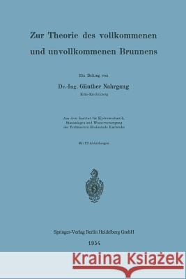 Zur Theorie Des Vollkommenen Und Unvollkommenen Brunnens Nahrgang, Günther 9783662226964 Springer