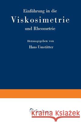 Einführung in Die Viskosimetrie Und Rheometrie Umstätter, Hans 9783662238042 Springer