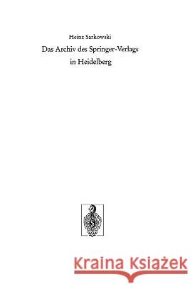 Das Archiv des Springer-Verlags in Heidelberg Heinz Sarkowski Springer-Verlag 9783662243985