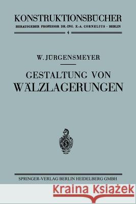 Gestaltung Von Wälzlagerungen Jürgensmeyer, Wilhelm 9783662306611 Springer