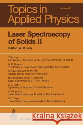 Laser Spectroscopy of Solids II D.D. Dlott, M.C. Downer, B. Henderson, C. Klingshirn, G.P. Morgan, K.P. O'Donnell, P.C. Taylor, W.M. Yen, William M. Yen 9783662309292 Springer-Verlag Berlin and Heidelberg GmbH & 
