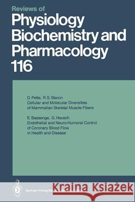Reviews of Physiology, Biochemistry and Pharmacology: Volume: 116 Dirk Pette, Robert S. Staron, Eberhard Bassenge, Gerd Heusch 9783662309858
