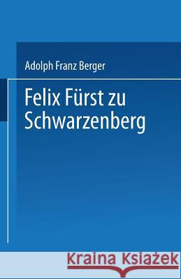 Felix Fürst Zu Schwarzenberg Berger, Adolph Franz 9783662336014