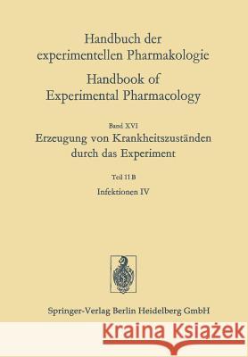 Erzeugung Von Krankheitszuständen Durch Das Experiment: Infektionen IV Babudieri, Brenno 9783662359068 Springer